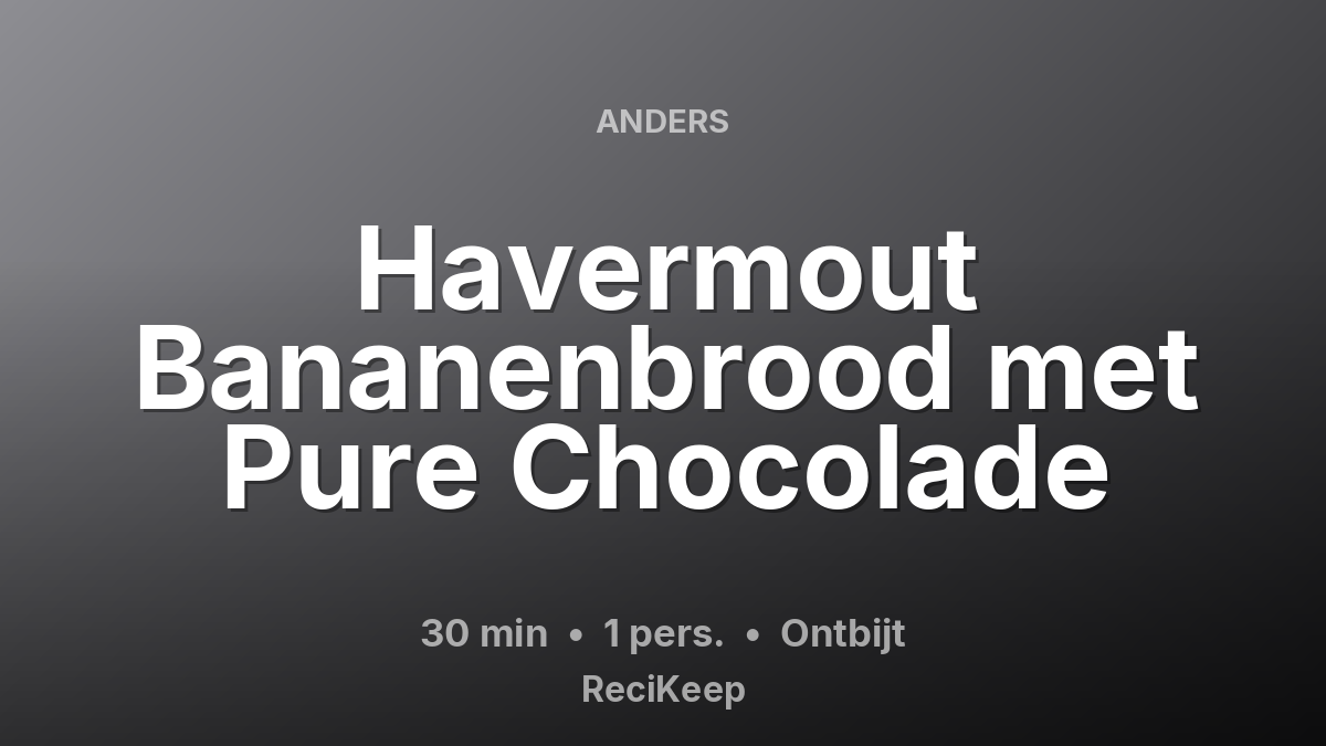 Receptkaart Havermout Bananenbrood met Pure Chocolade – Ontbijt