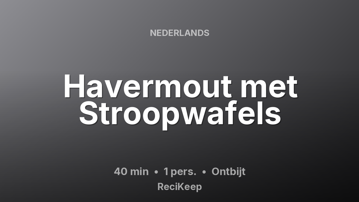 Receptkaart Havermout met Stroopwafels – Ontbijt