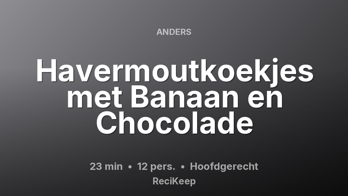 Receptkaart Havermoutkoekjes met Banaan en Chocolade – Hoofdgerecht