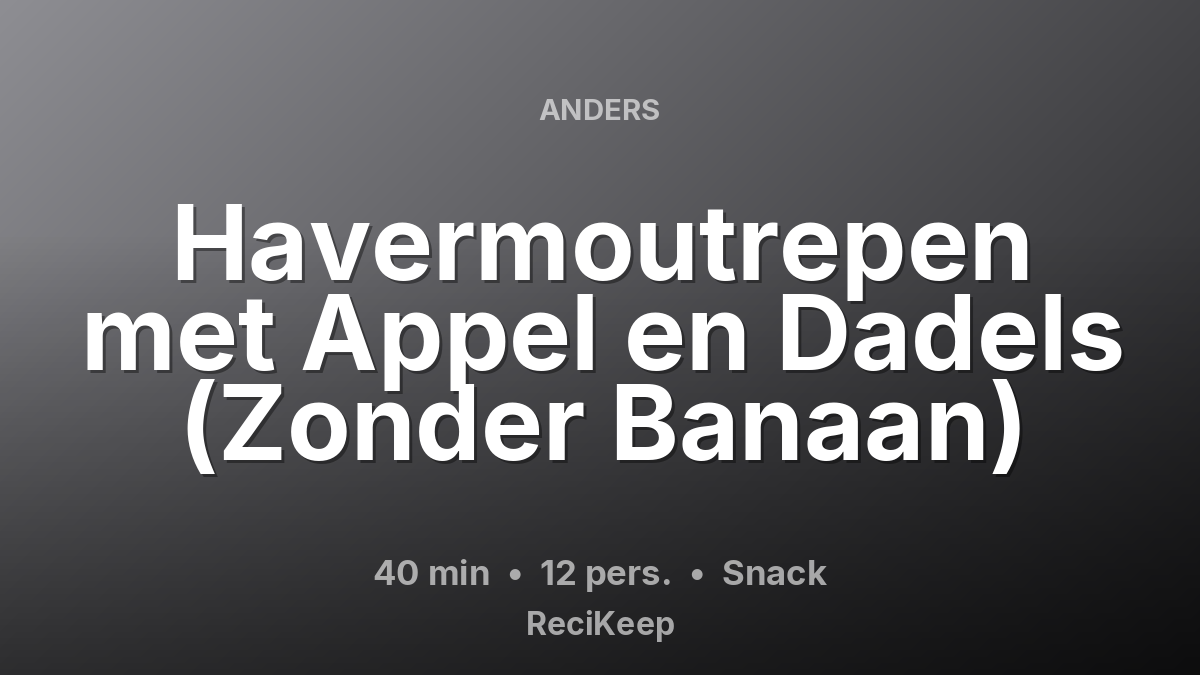 Receptkaart Havermoutrepen met Appel en Dadels (Zonder Banaan) – Snack