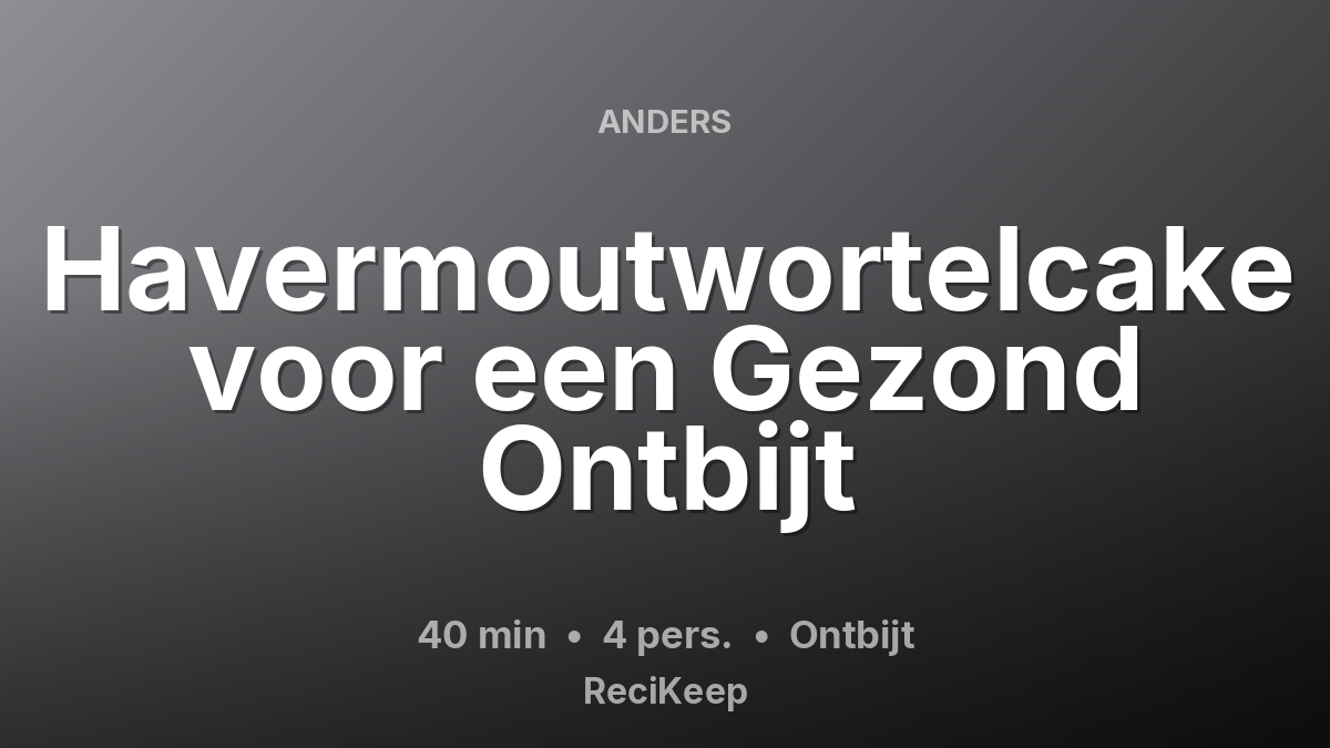 Receptkaart Havermoutwortelcake voor een Gezond Ontbijt – Ontbijt