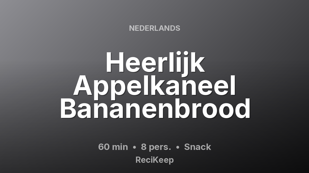Receptkaart Heerlijk Appelkaneel Bananenbrood – Snack