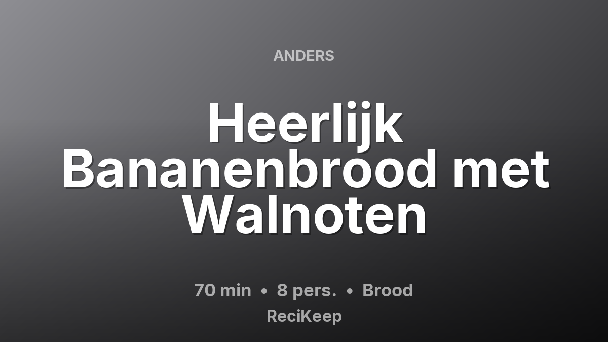 Receptkaart Heerlijk Bananenbrood met Walnoten – Brood