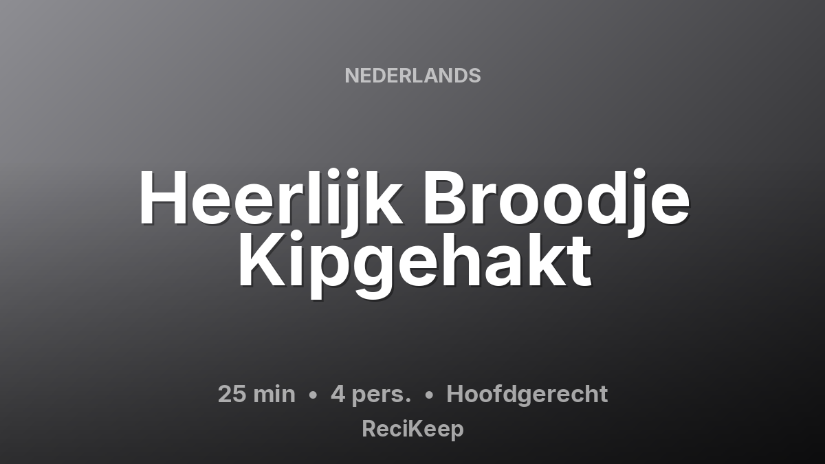 Receptkaart Heerlijk Broodje Kipgehakt – Hoofdgerecht