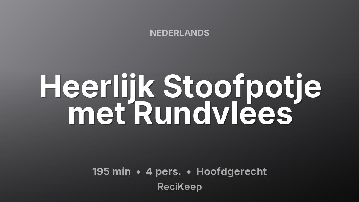 Receptkaart Heerlijk Stoofpotje met Rundvlees – Hoofdgerecht