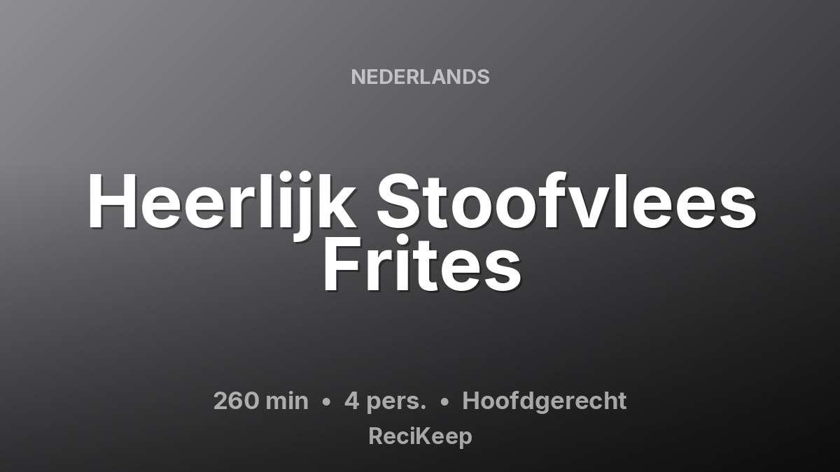 Receptkaart Heerlijk Stoofvlees Frites – Hoofdgerecht