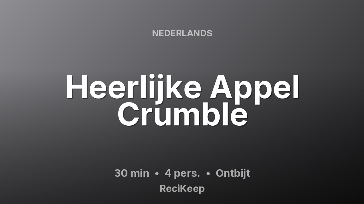 Receptkaart Heerlijke Appel Crumble – Ontbijt