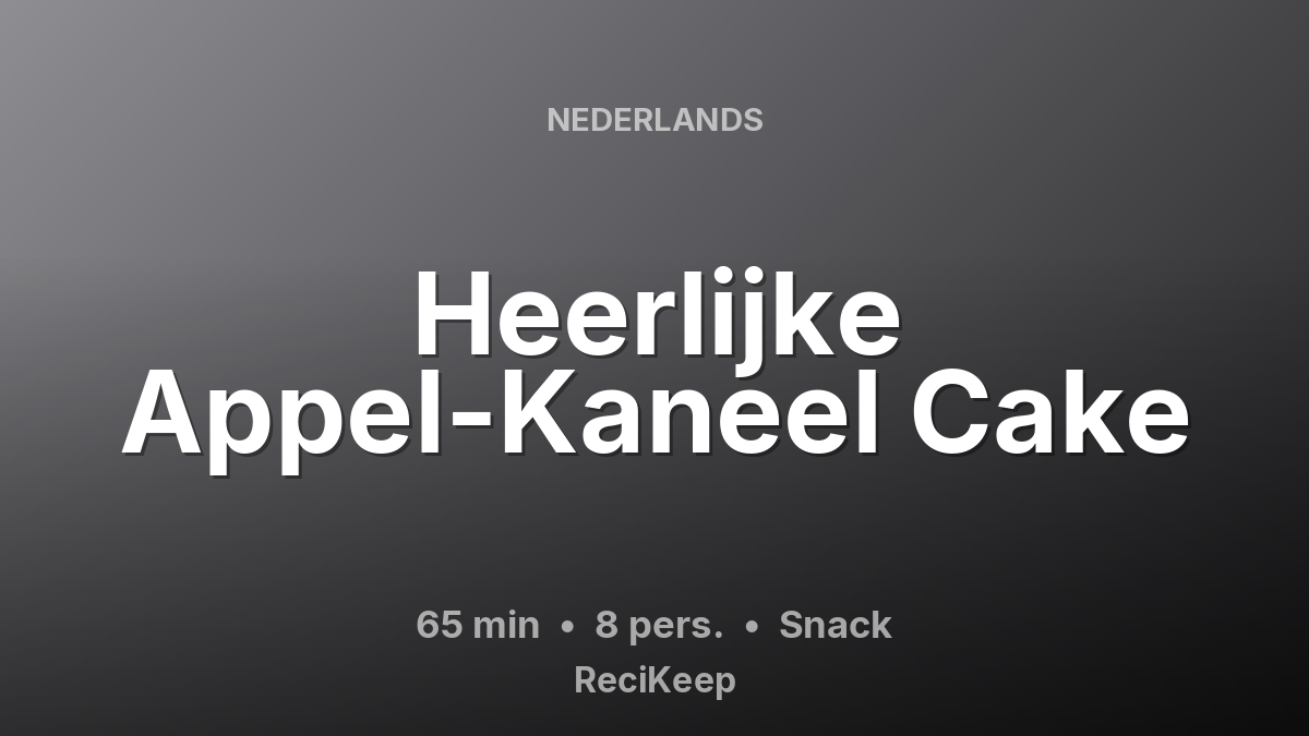Receptkaart Heerlijke Appel-Kaneel Cake – Snack