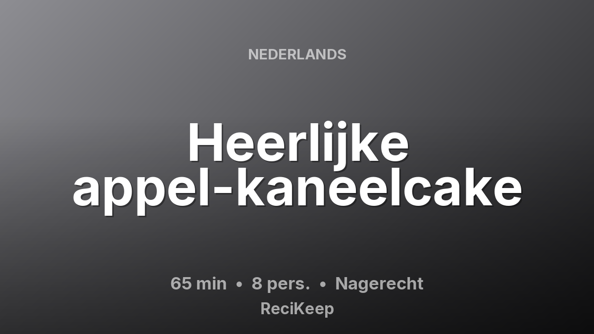 Receptkaart Heerlijke appel-kaneelcake – Nagerecht
