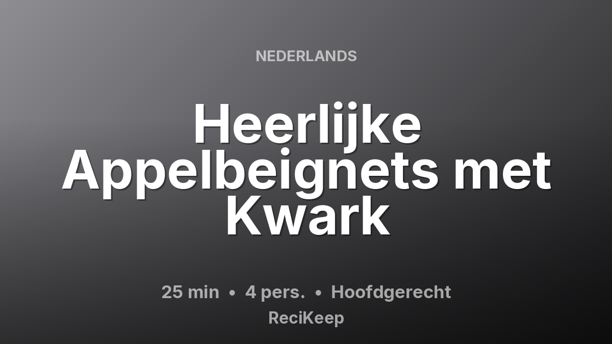 Receptkaart Heerlijke Appelbeignets met Kwark – Hoofdgerecht