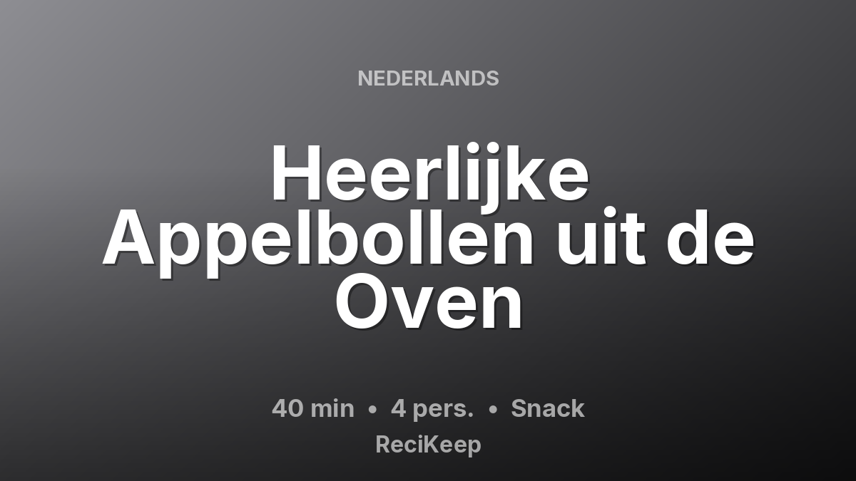 Receptkaart Heerlijke Appelbollen uit de Oven – Snack