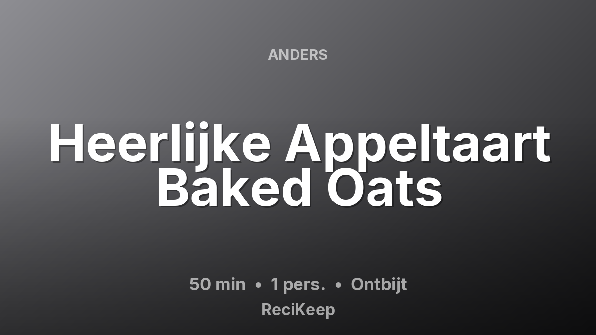 Receptkaart Heerlijke Appeltaart Baked Oats – Ontbijt