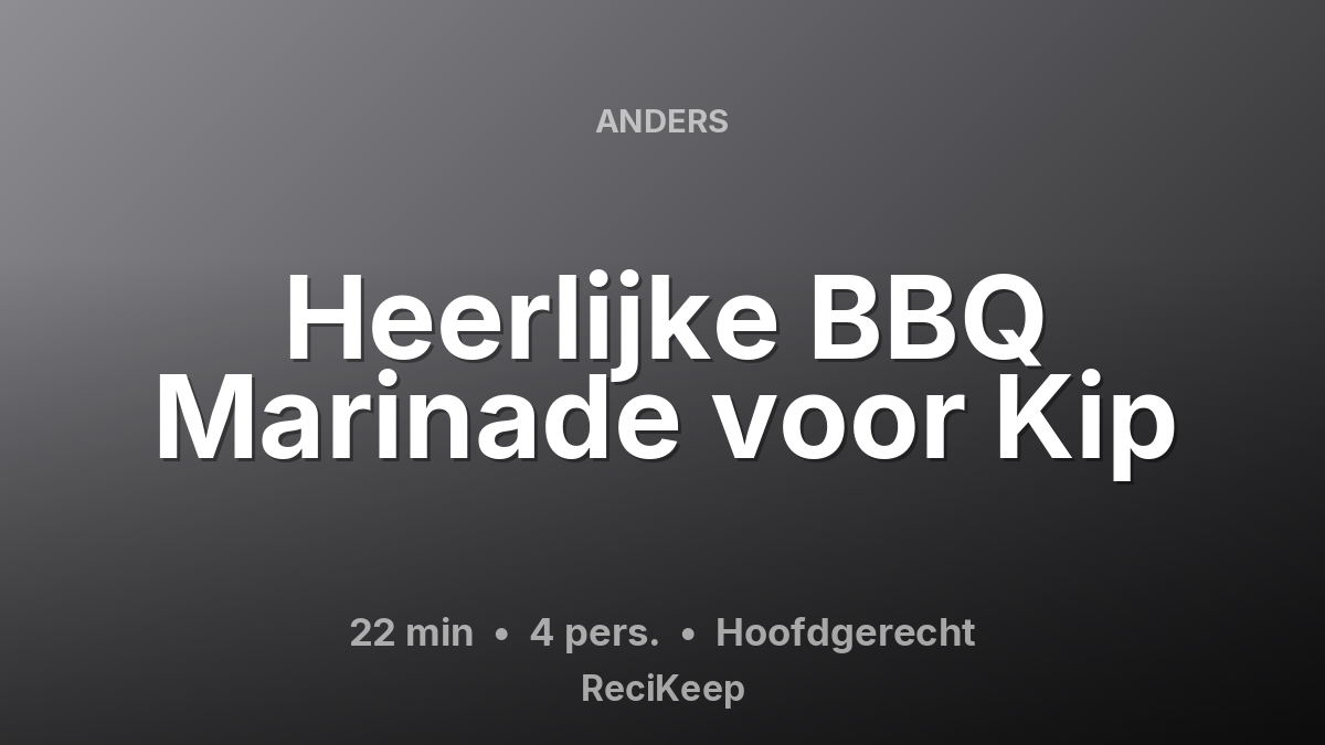 Receptkaart Heerlijke BBQ Marinade voor Kip – Hoofdgerecht