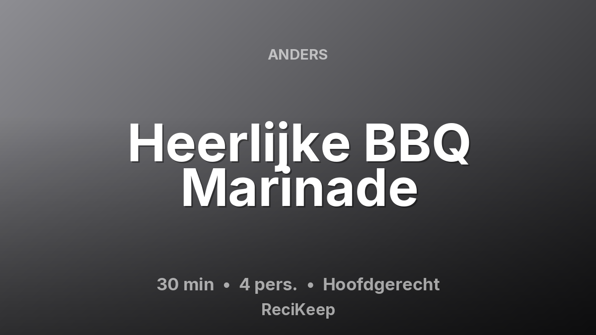 Receptkaart Heerlijke BBQ Marinade – Hoofdgerecht