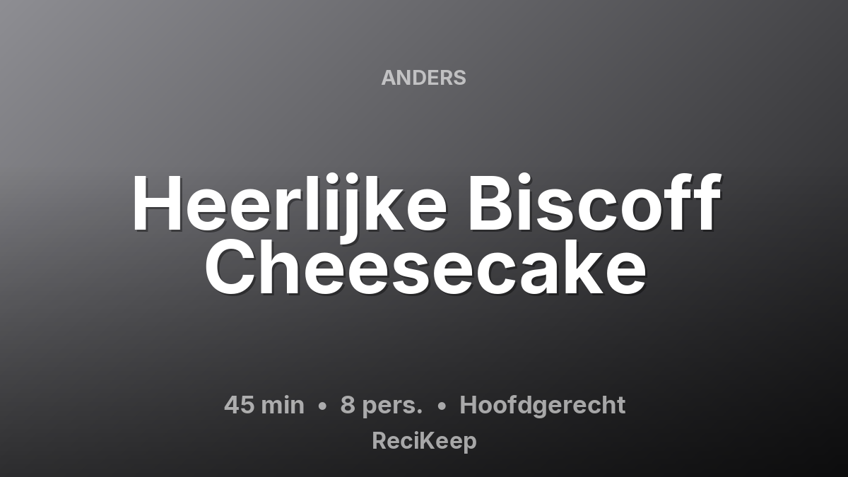 Receptkaart Heerlijke Biscoff Cheesecake – Hoofdgerecht
