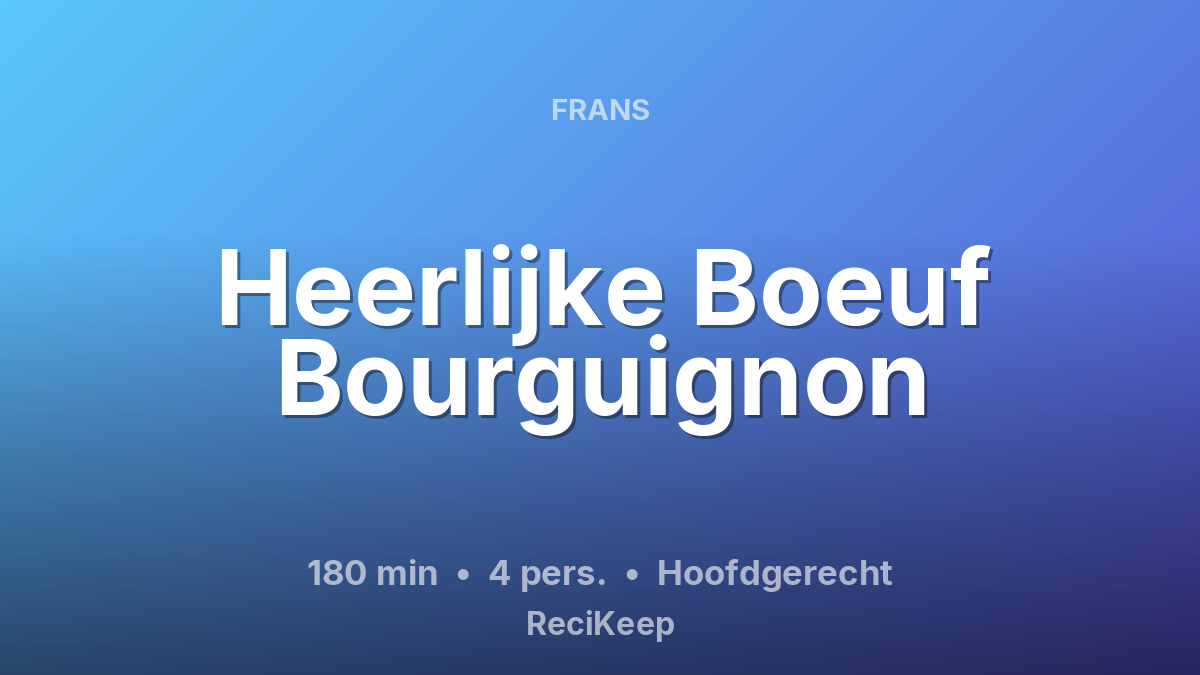 Receptkaart Heerlijke Boeuf Bourguignon – Hoofdgerecht