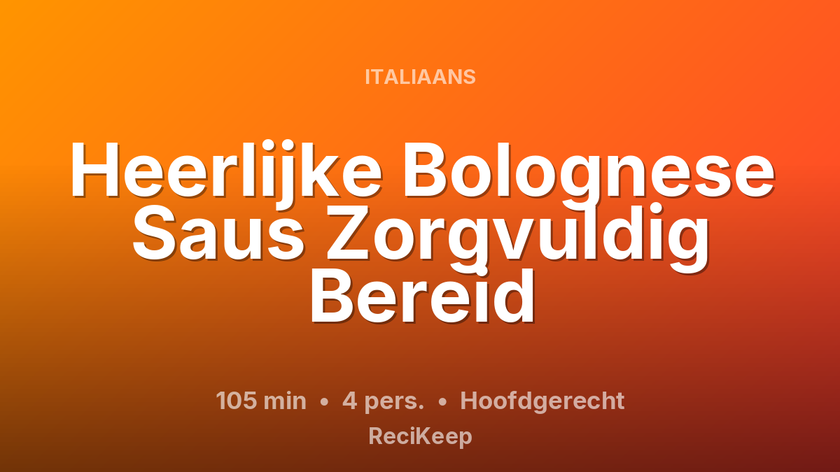 Receptkaart Heerlijke Bolognese Saus Zorgvuldig Bereid – Hoofdgerecht