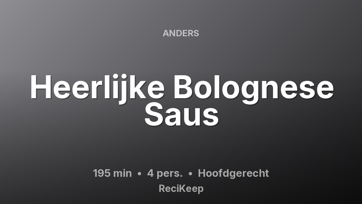 Receptkaart Heerlijke Bolognese Saus – Hoofdgerecht