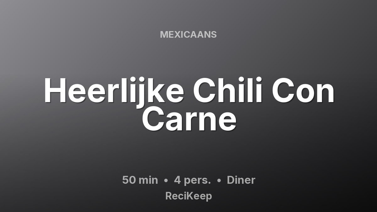 Receptkaart Heerlijke Chili Con Carne – Diner