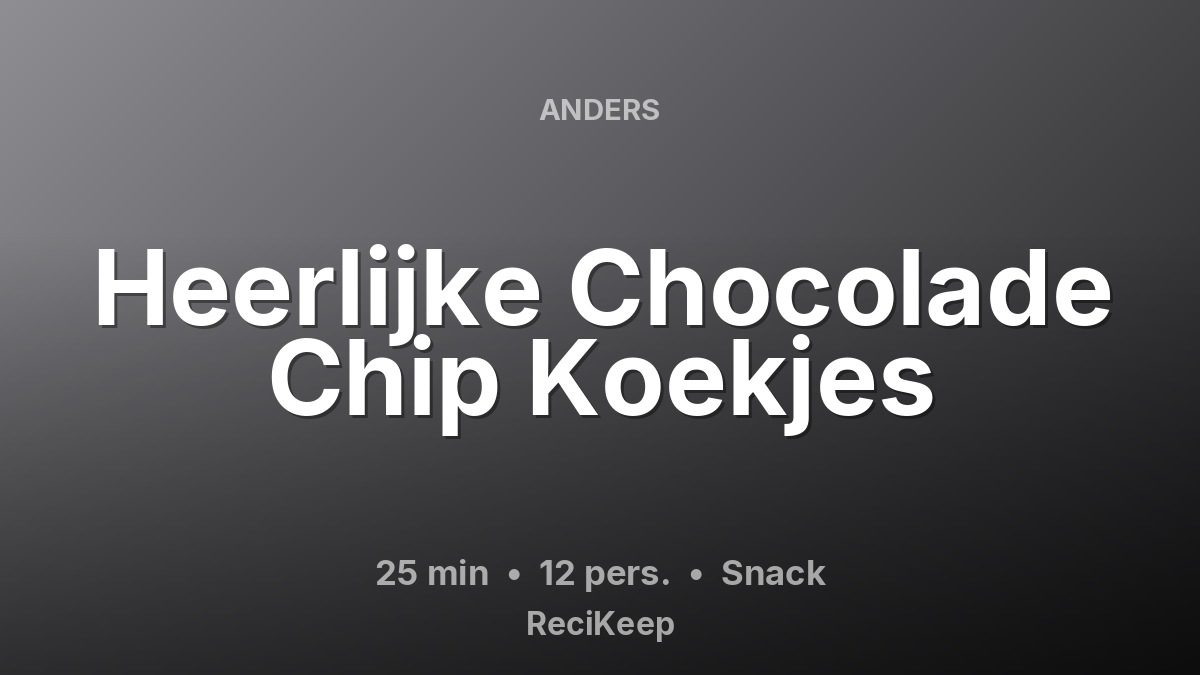 Receptkaart Heerlijke Chocolade Chip Koekjes – Snack