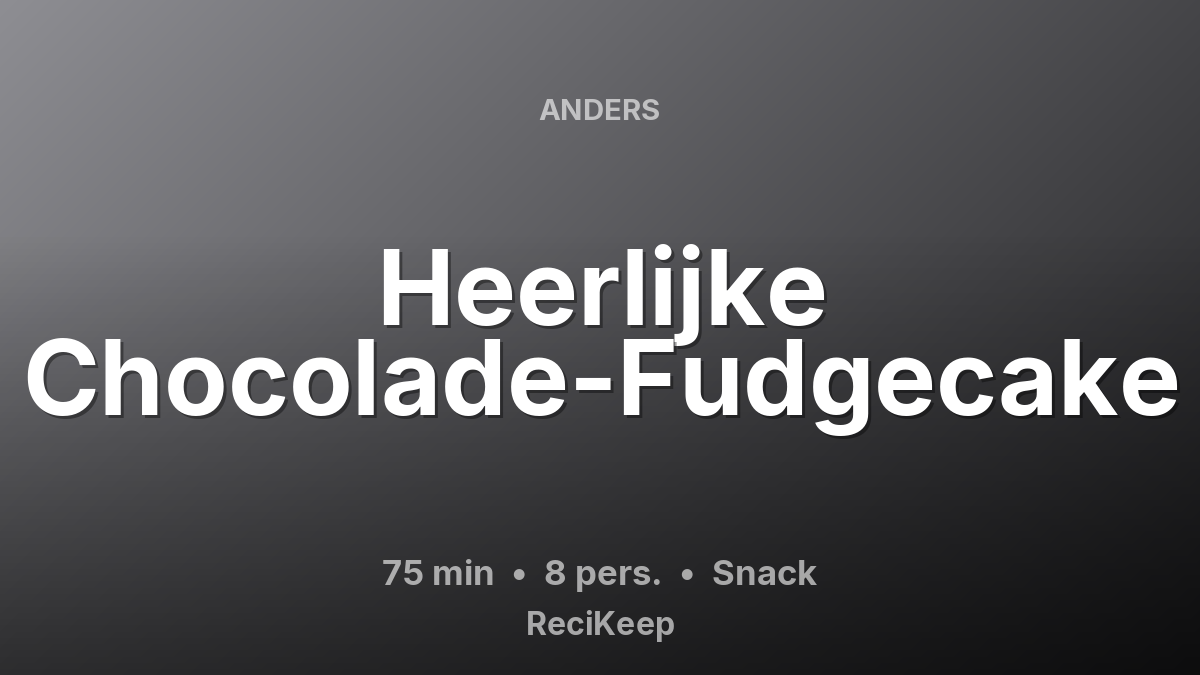 Receptkaart Heerlijke Chocolade-Fudgecake – Snack