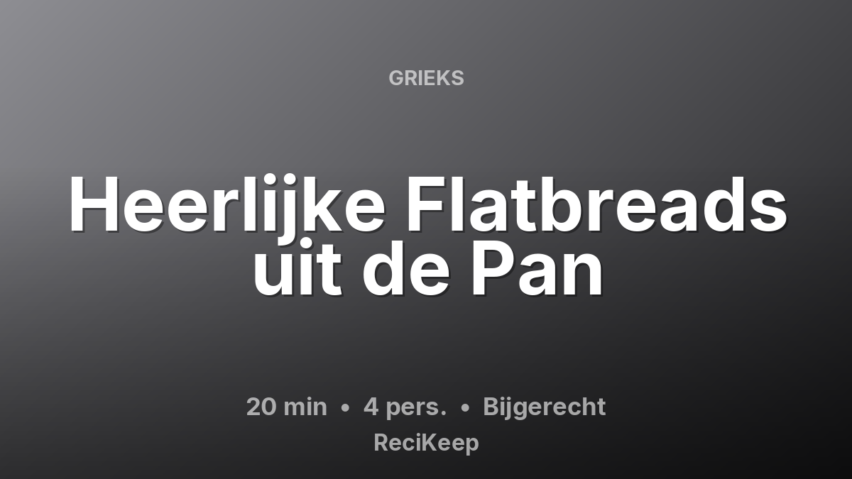 Receptkaart Heerlijke Flatbreads uit de Pan – Bijgerecht