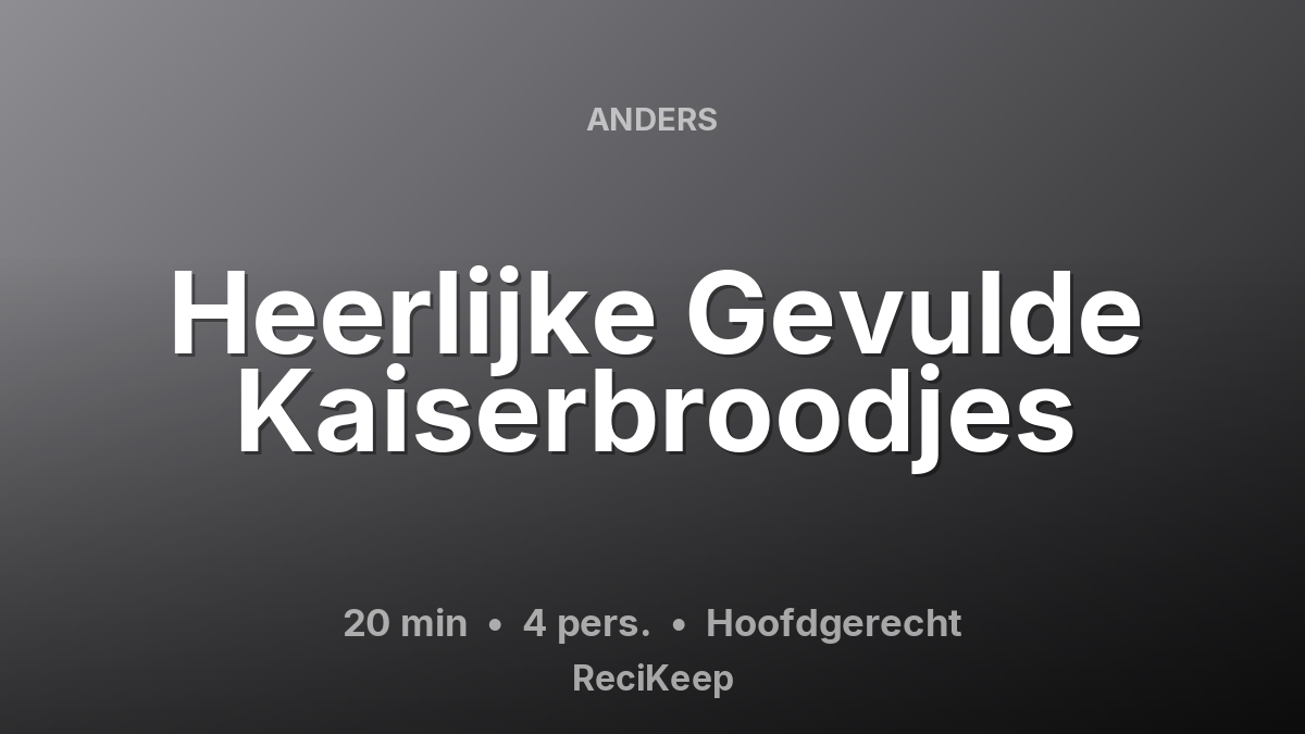 Receptkaart Heerlijke Gevulde Kaiserbroodjes – Hoofdgerecht