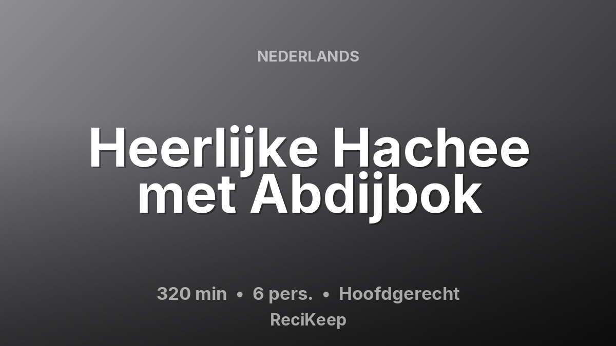 Receptkaart Heerlijke Hachee met Abdijbok – Hoofdgerecht