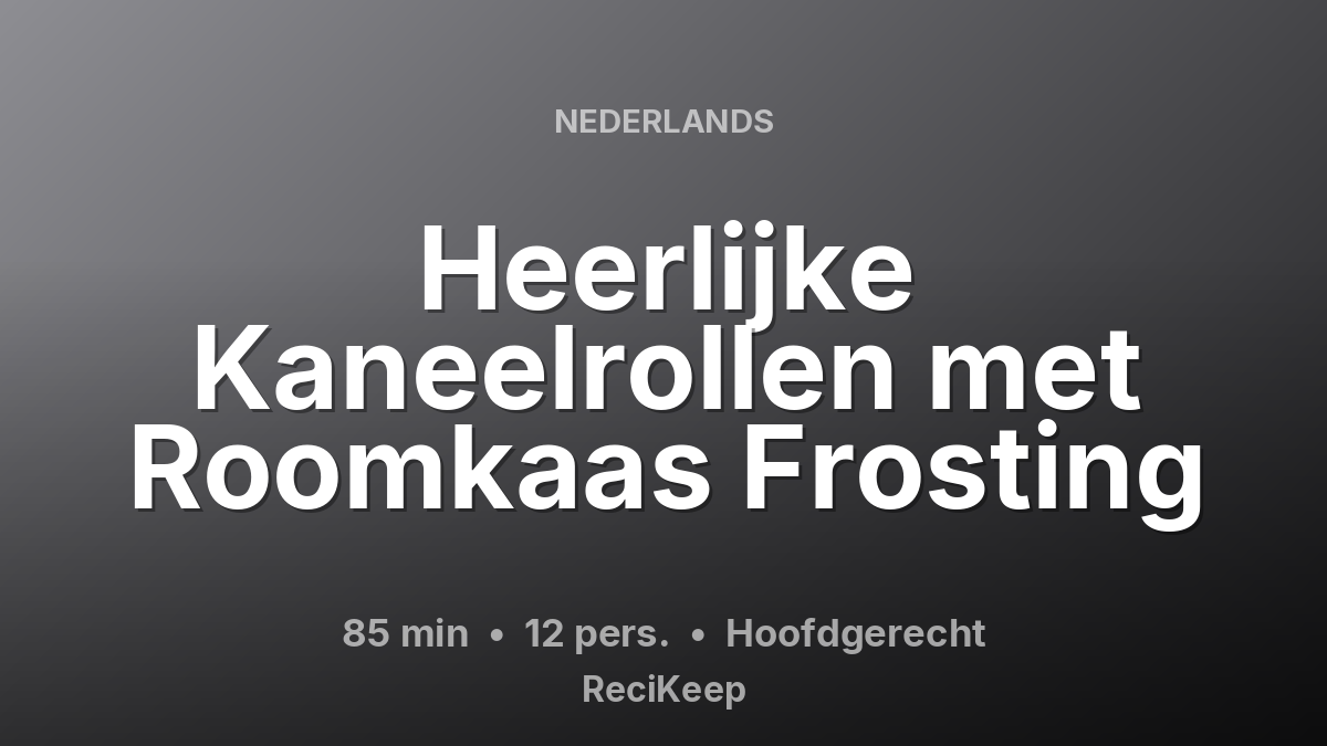 Receptkaart Heerlijke Kaneelrollen met Roomkaas Frosting – Hoofdgerecht