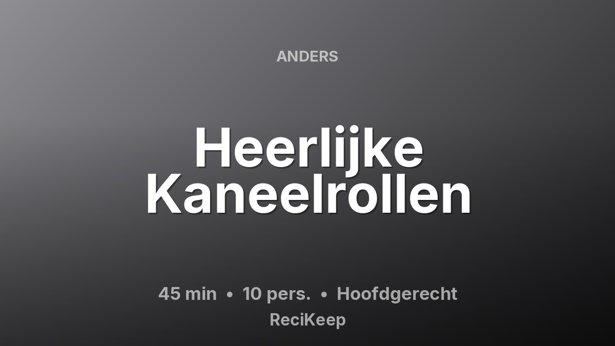 Receptkaart Heerlijke Kaneelrollen – Hoofdgerecht