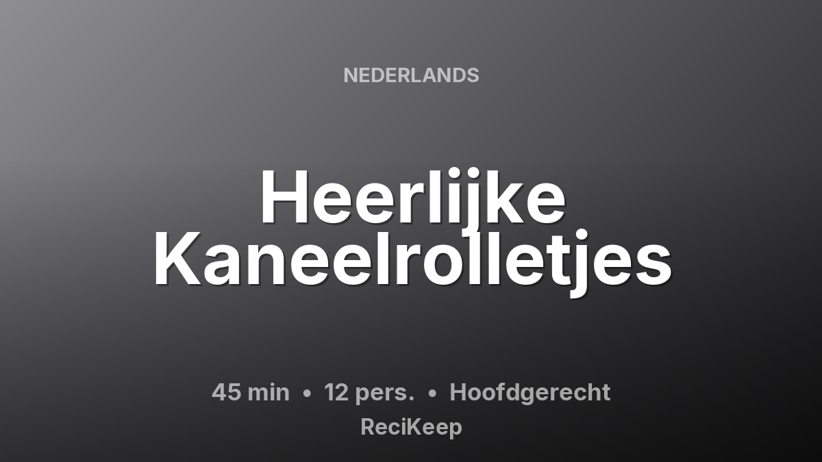 Receptkaart Heerlijke Kaneelrolletjes – Hoofdgerecht