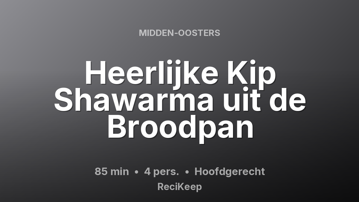 Receptkaart Heerlijke Kip Shawarma uit de Broodpan – Hoofdgerecht