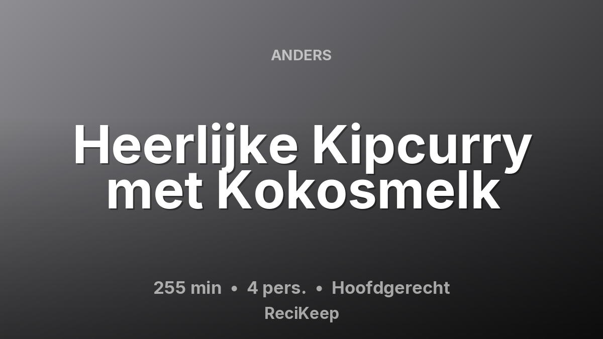 Receptkaart Heerlijke Kipcurry met Kokosmelk – Hoofdgerecht