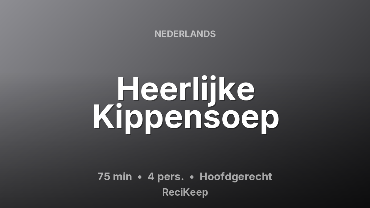 Receptkaart Heerlijke Kippensoep – Hoofdgerecht