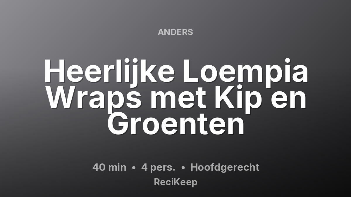 Receptkaart Heerlijke Loempia Wraps met Kip en Groenten – Hoofdgerecht