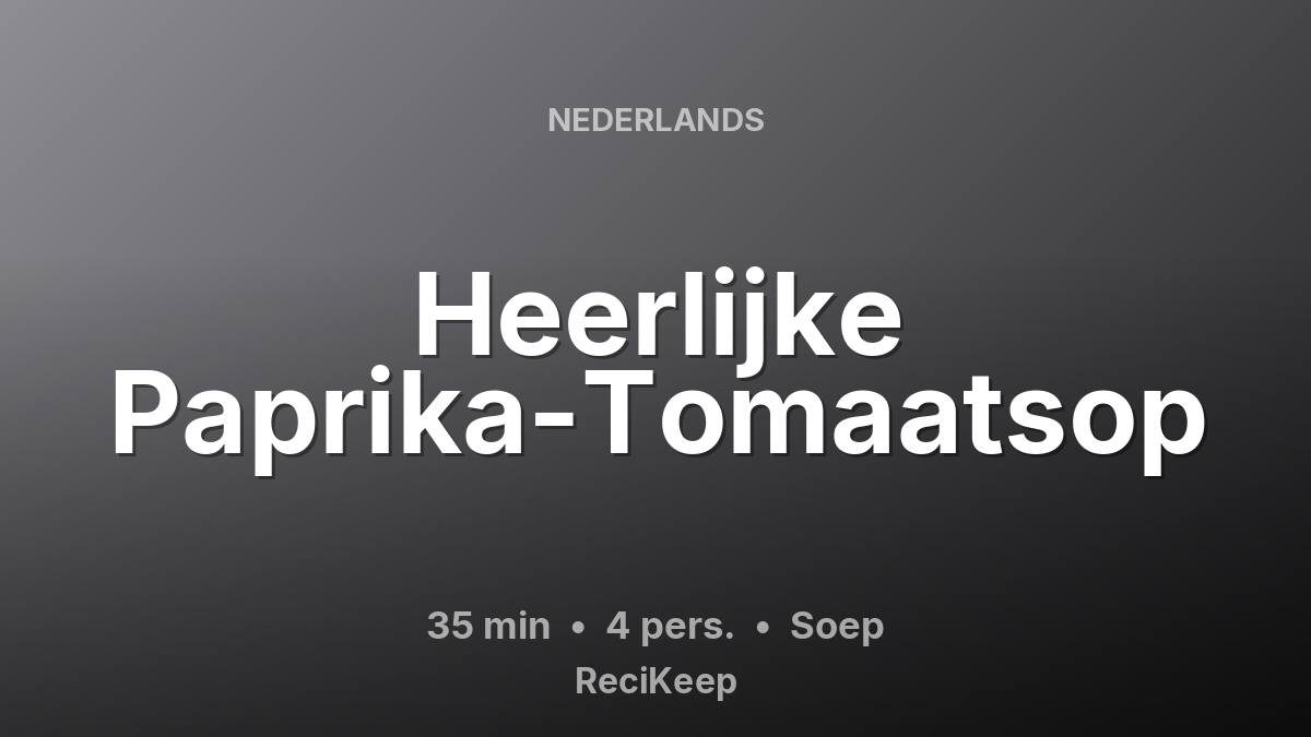 Receptkaart Heerlijke Paprika-Tomaatsop – Soep