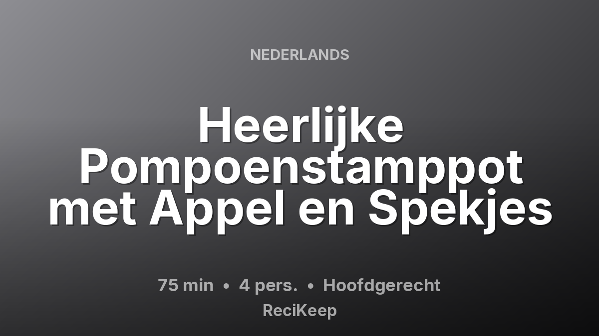 Receptkaart Heerlijke Pompoenstamppot met Appel en Spekjes – Hoofdgerecht