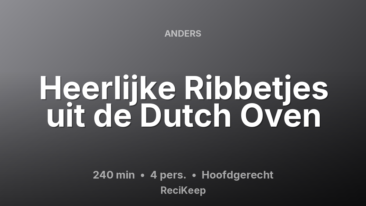 Receptkaart Heerlijke Ribbetjes uit de Dutch Oven – Hoofdgerecht