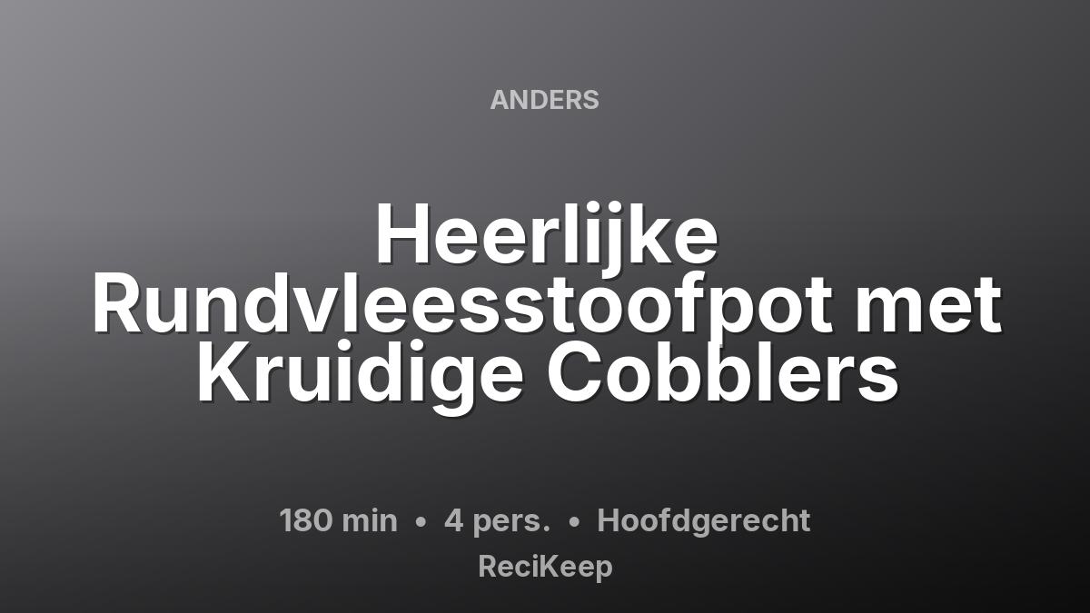 Receptkaart Heerlijke Rundvleesstoofpot met Kruidige Cobblers – Hoofdgerecht