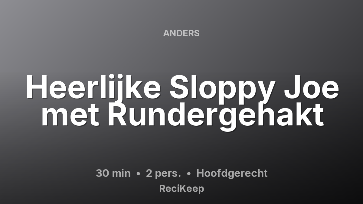 Receptkaart Heerlijke Sloppy Joe met Rundergehakt – Hoofdgerecht