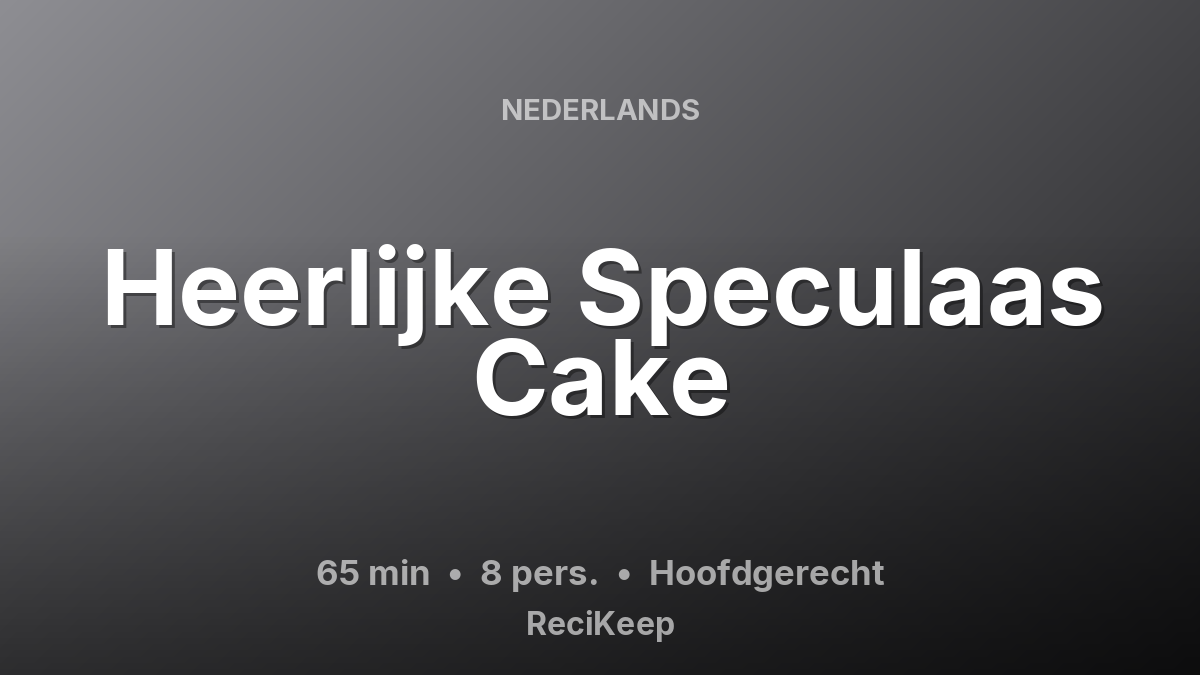 Receptkaart Heerlijke Speculaas Cake – Hoofdgerecht