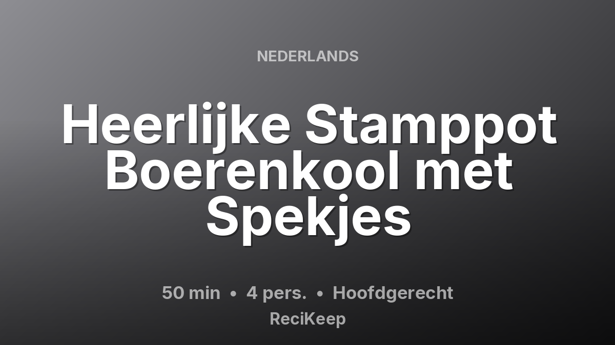 Receptkaart Heerlijke Stamppot Boerenkool met Spekjes – Hoofdgerecht