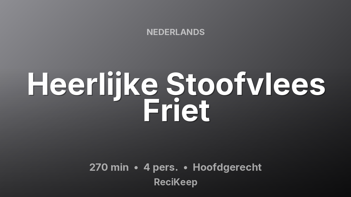 Receptkaart Heerlijke Stoofvlees Friet – Hoofdgerecht