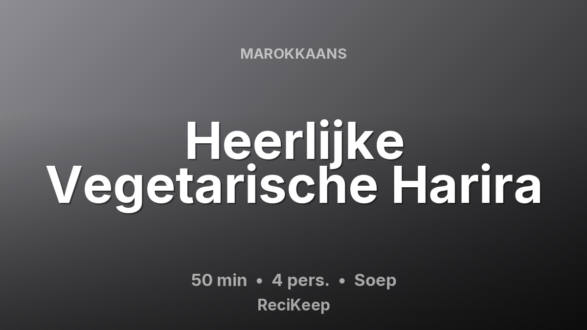 Receptkaart Heerlijke Vegetarische Harira – Soep