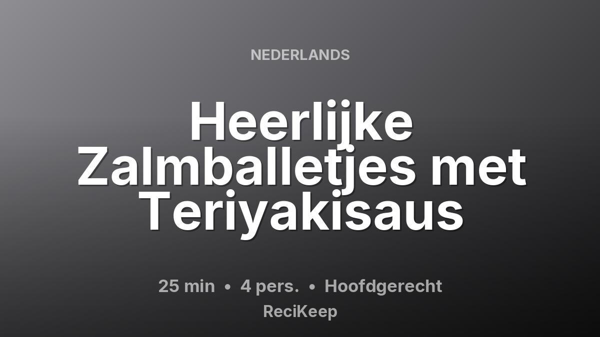 Receptkaart Heerlijke Zalmballetjes met Teriyakisaus – Hoofdgerecht