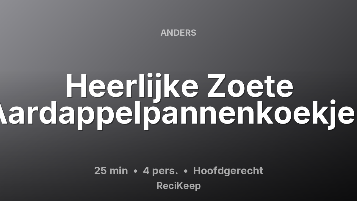 Receptkaart Heerlijke Zoete Aardappelpannenkoekjes – Hoofdgerecht