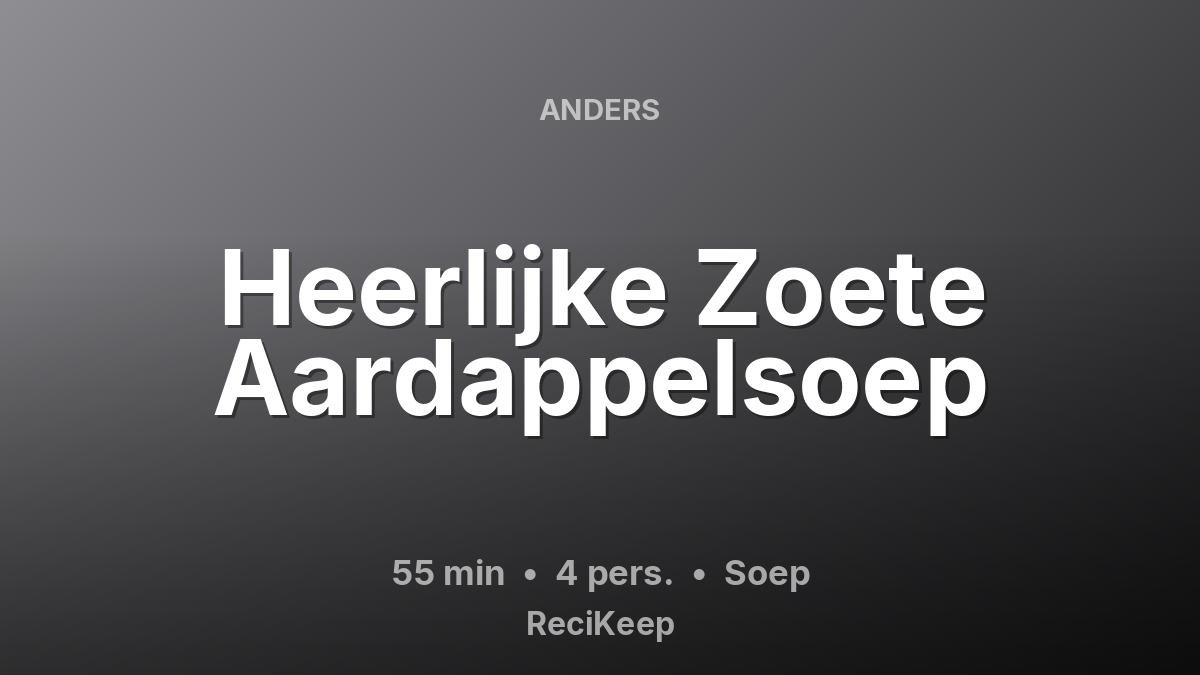 Receptkaart Heerlijke Zoete Aardappelsoep – Soep