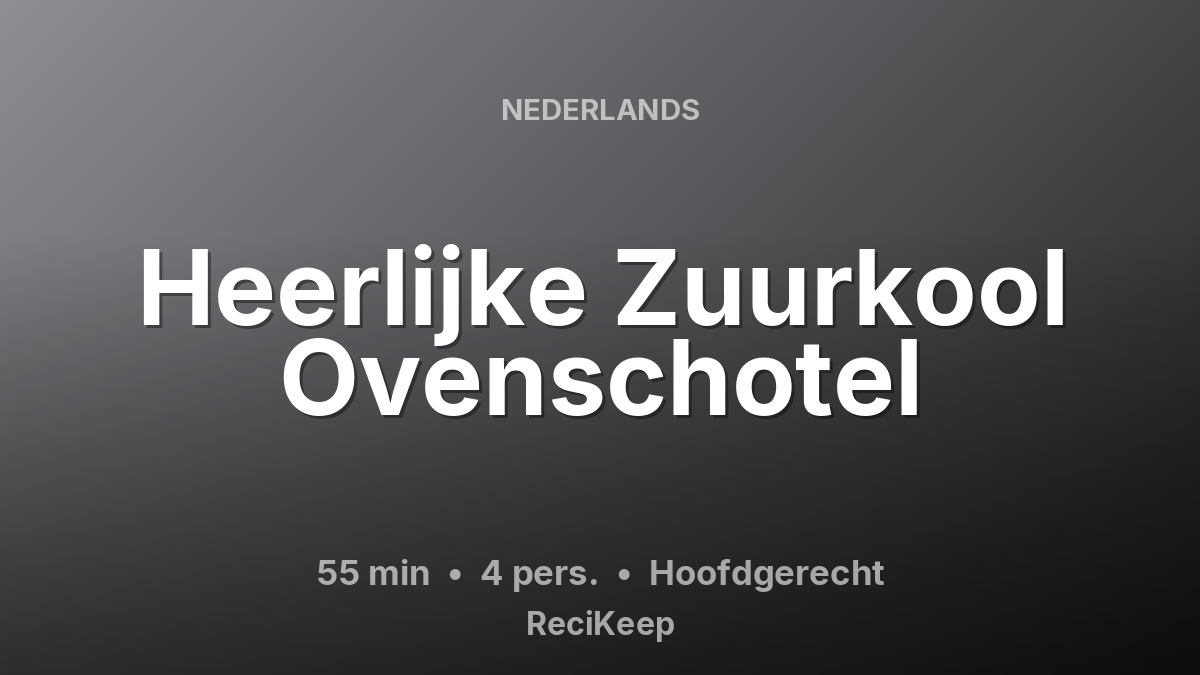 Receptkaart Heerlijke Zuurkool Ovenschotel – Hoofdgerecht