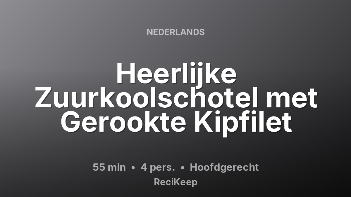 Receptkaart Heerlijke Zuurkoolschotel met Gerookte Kipfilet – Hoofdgerecht