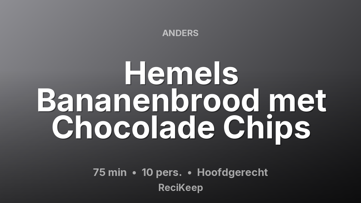 Receptkaart Hemels Bananenbrood met Chocolade Chips – Hoofdgerecht